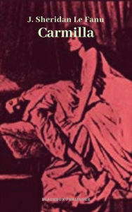 Title: Carmilla, Author: J. Sheridan Le Fanu