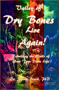 Title: Valley of Dry Bones Live Again, Author: Dr. Sylvia Black