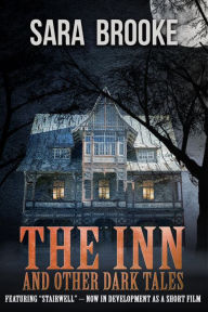 Title: The Inn and Other Dark Tales, Author: Sara Brooke