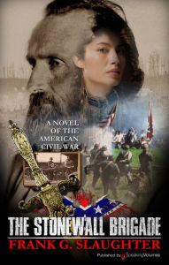 Title: The Stonewall Brigade, Author: Frank G. Slaughter