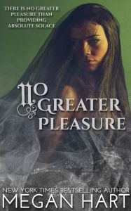 Title: No Greater Pleasure, Author: Megan Hart