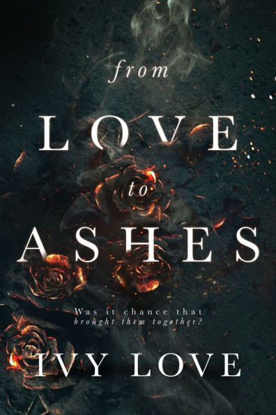 From Love to Ashes