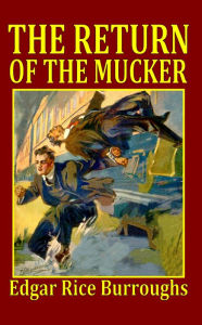 Title: The Return of the Mucker, Author: Edgar Rice Burroughs