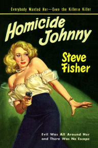 Title: Homicide Johnny, Author: Steve Fisher