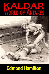 Title: Kaldar, World of Antares, Author: Edmond Hamilton