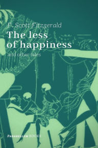 Title: The less of happiness, Author: F. Scott Fitzgerald
