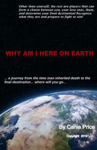 Title: Why Am I Here on Earth, Author: Canie Ritchson-Price