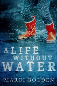 Title: A Life Without Water, Author: Marci Bolden