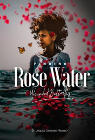 Title: Finding Rose Water, Author: Jequita Agbi
