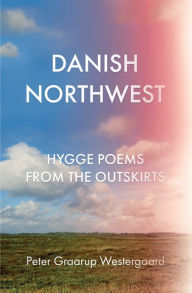 Title: Danish Northwest, Author: Peter Graarup Westergaard