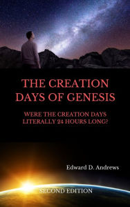 Title: THE CREATION DAYS OF GENESIS, Author: Edward Andrews