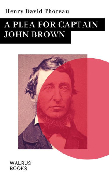 A Plea for Captain John Brown