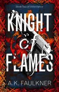 Title: Knight of Flames, Author: Ak Faulkner