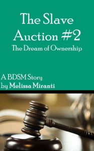 Title: The Slave Auction #2, Author: Melissa Miranti