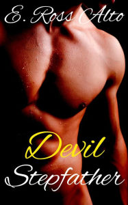 Title: Devil Stepfather, Author: E. Ross Alto