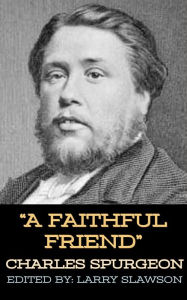Title: A Faithful Friend, Author: Charles Spurgeon
