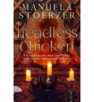 Title: Headless Chicken, Author: Manuela Stoerzer