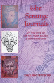 Title: The Strange Journals of the Wife of Dr. Anthony Saliba, Author: Carol Bradford