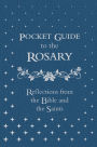 Pocket Guide to the Rosary: Reflections from the Bible and the Saints
