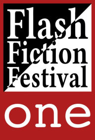 Title: Flash Fiction Festival One, Author: Flash Fiction Festival
