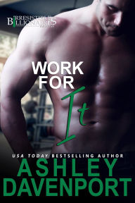 Title: Work For It, Author: Ashley Davenport