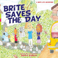 Title: Brite Saves the Day, Author: Shyla Garcia