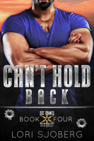 Title: Can't Hold Back, Author: Lori Sjoberg