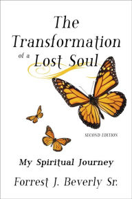 Title: The Transformation of a Lost Soul (Second Edition), Author: Forrest J. Beverly Sr.