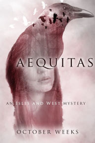 Title: Aequitas, Author: October Weeks