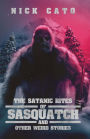 The Satantic Rites of Sasquatch and Other Weird Stories