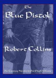 Title: The Blue Pistol, Author: Robert L. Collins