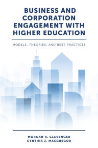 Title: Business and Corporation Engagement with Higher Education, Author: Morgan R. Clevenger