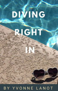 Title: Diving Right In, Author: Yvonne Lanot