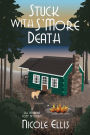 Stuck with S'More Death (Jill Andrews Cozy Mystery #4)