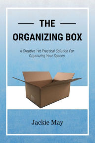 Title: The Organizing Box, Author: Jackie May