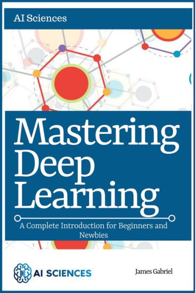 Mastering Deep Learning
