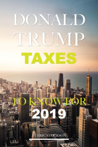 Title: Trump Tax 2019: Understanding the Changes, Author: Eric Stockson