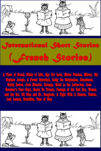 International Short Stories (French)-A Piece of Bread Elixir of Life Age For Love Mateo Falcone Mirror My Nephew Joseph