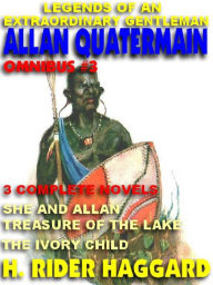 Title: LEGENDS OF AN EXTRAORDINARY GENTLEMAN AN ALLAN QUATERMAIN Omnibus #3:, Author: H. Rider Haggard