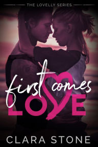 Title: First Comes Love, Author: Clara Stone