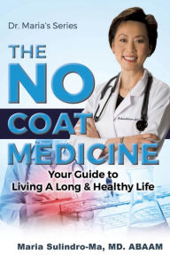 Title: THE NO COAT MEDICINE, Author: Maria Sulindro-Ma MD. ABAAM