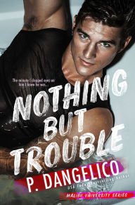 Title: Nothing But Trouble, Author: P. Dangelico