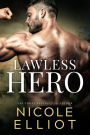 Lawless Hero: A Bad Boy Military Romance