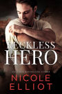 Reckless Hero: A Bad Boy Military Romance