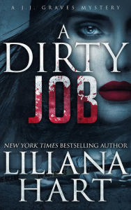 Title: A Dirty Job, Author: Liliana Hart