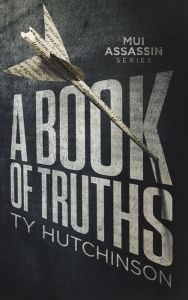 Title: A Book of Truths, Author: Ty Hutchinson