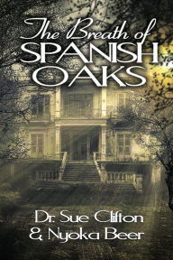 Title: The Breath of Spanish Oaks, Author: Dr Sue Clifton