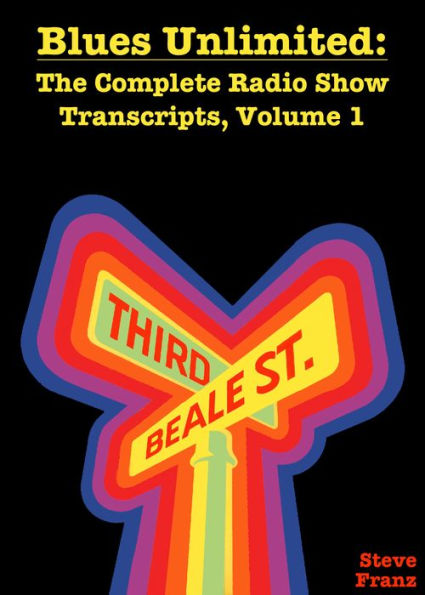 Blues Unlimited: The Complete Radio Show Transcripts, Volume 1