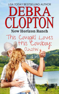 Title: This Cowgirl Loves This Cowboy: Austin, Author: Debra Clopton