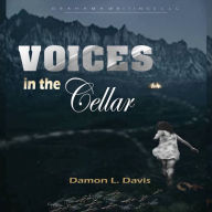 Title: Voices In The Cellar, Author: Damon L Davis